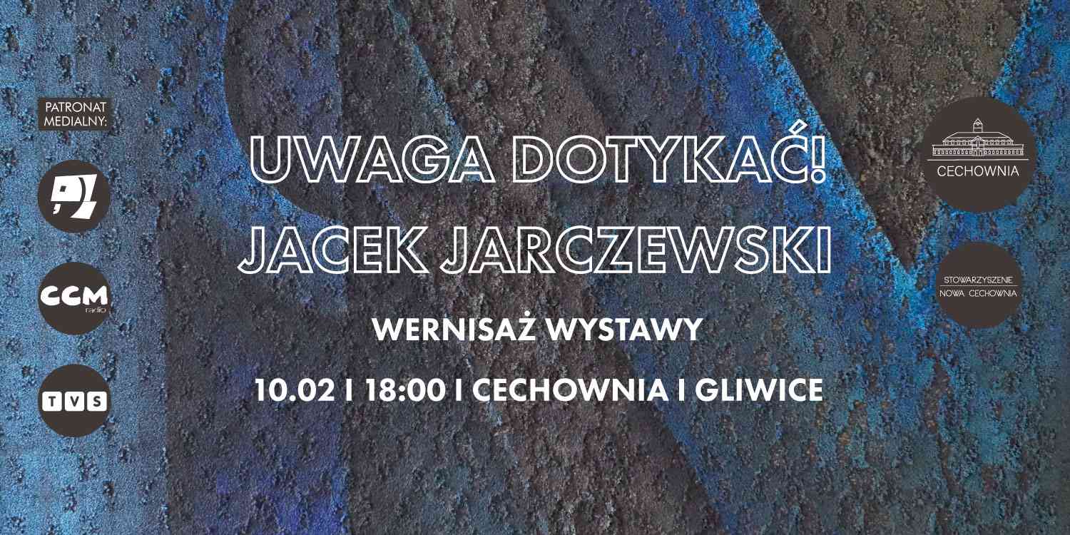 Jacek_Jarczewski_wystawa_Cechownia_Gliwice
